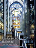 Underground Buildings: More Than Meets the Eye - Hardcover