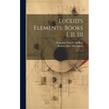 Euclid's Elements: Books I, II, III: 1 - Hardcover