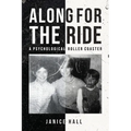 Along For the Ride: A Psychological Roller Coaster - Paperback