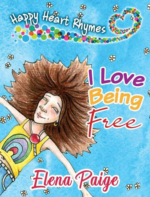 I Love Being Free - Hardcover