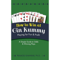 How To Win At Gin Rummy: Playing for Fun and Profit - Hardcover