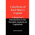 Catechism of Karl Marx's Capital: A Beginner's Introduction to the Socialist Analysis of Capitalism - Paperback
