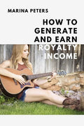 How to Generate and Earn Royalty Income: From casual side income to a new investment category - Paperback