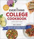 The Everything College Cookbook, 2nd Edition: 300 Easy and Budget-Friendly Recipes for Beginner Cooks - Paperback