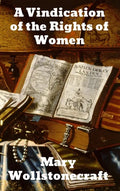 A Vindication of the Rights of Woman - Hardcover