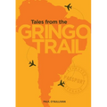 Tales from the Gringo Trail - Paperback