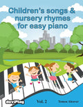 Children's songs & nursery rhymes for easy piano. Vol 2. - Paperback