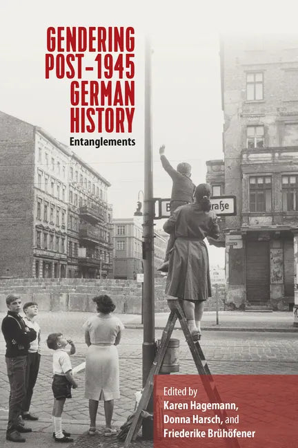Gendering Post-1945 German History: Entanglements - Paperback