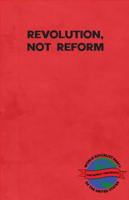 Revolution, Not Reform - Paperback