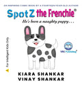 SpotZ the Frenchie: He's been a naughty puppy . . . - Hardcover