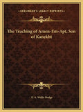 The Teaching of Amen-Em-Apt, Son of Kanekht - Hardcover