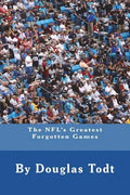 The NFL's Greatest Forgotten Games - Paperback
