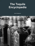 The Tequila Encyclopedia - Paperback