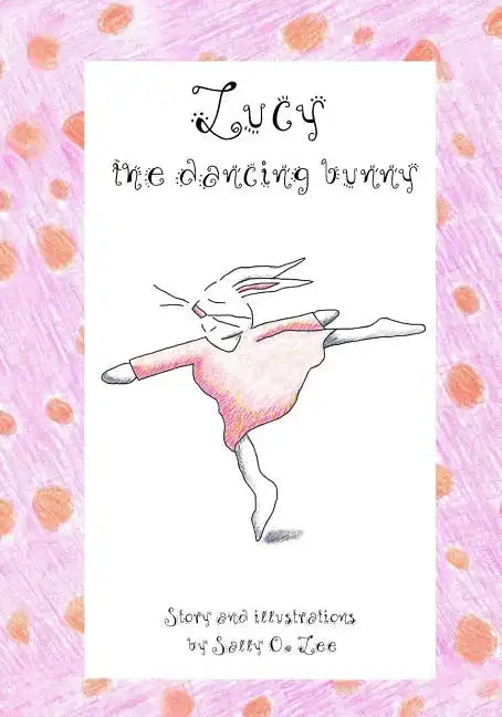 Lucy, the dancing bunny - Paperback