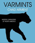 Varmints: Mystery Carnivores of North America - Paperback
