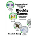 Computational Thinking with Blockly Games (B&W version) - Paperback
