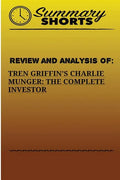 Review And Analysis Of: : Tren Griffins's Charlie Munger: The Complete Investor - Paperback