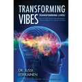 Transforming Vibes, Transforming Lives!: How to Tune Your Inner Frequency From Comfort to Ultimate Success - Paperback