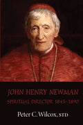 John Henry Newman: Spiritual Director 1845-1890 - Hardcover
