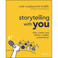 Storytelling with You: Plan, Create, and Deliver a Stellar Presentation - Paperback