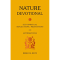 Nature Devotional: Eco-Spiritual Reflections, Meditations and Affirmations - Hardcover