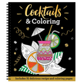 Cocktails & Coloring: 31 Coloring Pages with 23 Delicious Recipes - Spiral