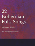 22 Bohemian Folk-Songs - Sheet Music for Voice and Piano - Paperback