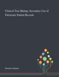 Clinical Text Mining: Secondary Use of Electronic Patient Records - Paperback