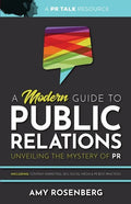 A Modern Guide to Public Relations: Including: Content Marketing, SEO, Social Media & PR Best Practices - Paperback