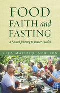Food, Faith, and Fasting: A Sacred Journey to Better Health - Paperback