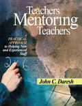 Teachers Mentoring Teachers: A Practical Approach to Helping New and Experienced Staff - Paperback