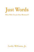 Just Words: Who Will Teach Our Women - Paperback
