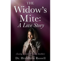 The Widow's Mite: (Losing A Love, Finding Another) - Paperback