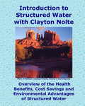Introduction to Structured Water with Clayton Nolte: Overview of the Health Benefits, Cost Savings and Environmental Advantages of Structured Water - Paperback