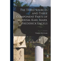 The Three Sources and Three Component Parts of Marxism. Karl Marx. Frederick Engels - Paperback