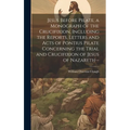 Jesus Before Pilate, a Monograph of the Crucifixion, Including the Reports, Letters and Acts of Pontius Pilate Concerning the Trial and Crucifixion of - Hardcover