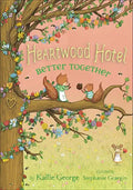 Heartwood Hotel: Better Together - Hardcover