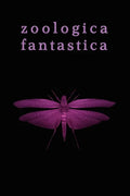 Zoologica Fantastica: An Anthology of Strange Creatures in Classic Cryptofiction - Paperback