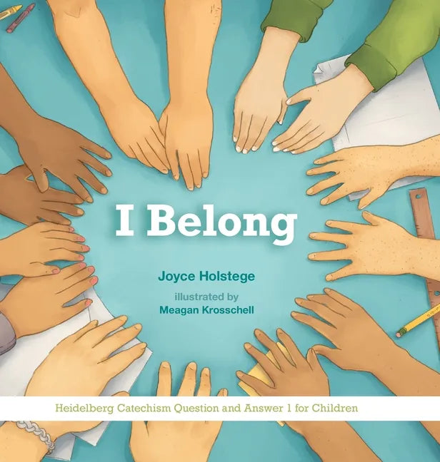 I Belong: Heidelberg Catechism Question and Answer 1 for Children - Hardcover