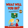 What will you be? Musical Dialogues: English for Children Picture Book 3-7 - Paperback