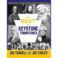 The Best of Keystone Tombstones: Biographies of Famous People Buried in Pennsylvania - Hardcover