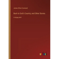 Back to God's Country; and Other Stories: in large print - Paperback