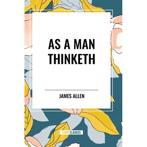 As a Man Thinketh - Paperback