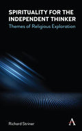 Spirituality for the Independent Thinker: Themes of Religious Exploration - Hardcover