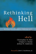 Rethinking Hell: Readings in Evangelical Conditionalism - Hardcover