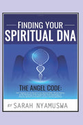 Finding Your Spiritual DNA: THE ANGEL CODE: Tapping into the Secret of your Spiritual DNA, Miracle Making by the Technology of the Angel Code, God - Paperback