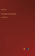 The Spirit of the Border: in large print - Hardcover