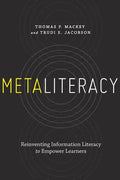 Metaliteracy: Reinventing Information Literacy to Empower Learners - Paperback