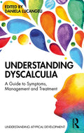 Understanding Dyscalculia: A Guide to Symptoms, Management and Treatment - Paperback