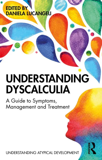 Understanding Dyscalculia: A Guide to Symptoms, Management and Treatment - Paperback